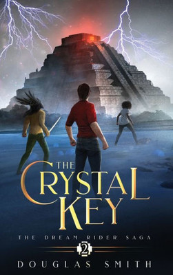 The Crystal Key: The Dream Rider Saga, Book 2