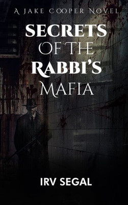 Secrets Of The RabbiS Mafia: A Jake Cooper Novel (Jake Cooper Novels)