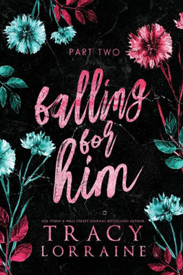 Falling For Him: Part Two