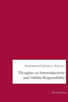 Thoughts On Intersubjectivity And Infinite Responsibility