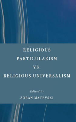 Religious Particularism Vs. Religious Universalism