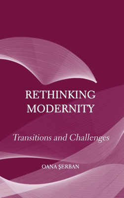 Rethinking Modernity: Transitions And Challenges