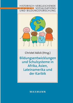 Bildungsentwicklungen Und Schulsysteme In Afrika, Asien, Lateinamerika Und Der Karibik (German Edition)