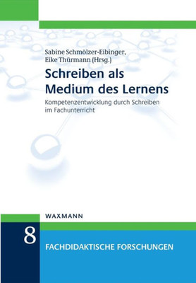 Schreiben Als Medium Des Lernens: Kompetenzentwicklung Durch Schreiben Im Fachunterricht (German Edition)