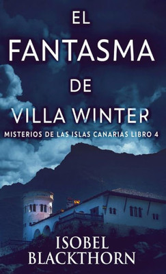 El Fantasma De Villa Winter (Misterios De Las Islas Canarias) (Spanish Edition)
