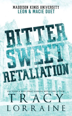 Bitter Sweet Retaliation: Leon & Macie Duet: A Dark Bully College Romance