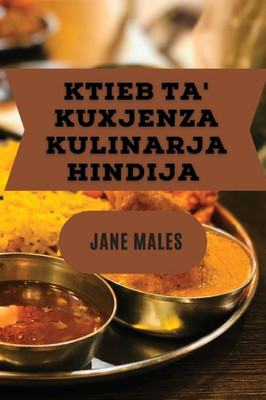 Ktieb Ta' Kuxjenza Kulinarja Hindija: Il-Ktieb Ta' Rcetti Ghal Kull Occasion (Maltese Edition)