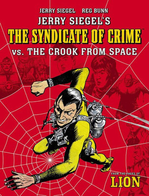 Jerry Siegel's Syndicate Of Crime Vs. The Crook From Space (The Spider)