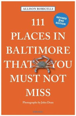 111 Places In Baltimore That You Must Not Miss (111 Places Guidebooks)