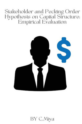 Stakeholder And Pecking Order Hypothesis On Capital Structure: Empirical Evaluation