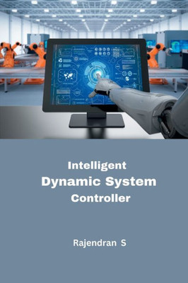 Intelligent Dynamic System Controller
