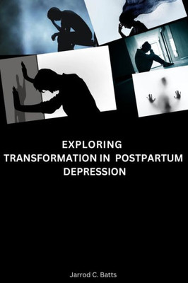 Exploring Transformation In Postpartum Depression