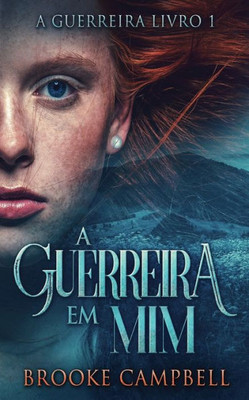 A Guerreira Em Mim (Portuguese Edition)
