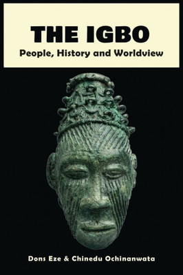 The Igbo: People, History And Worldview
