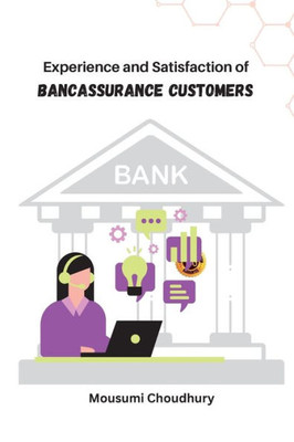 Experience And Satisfaction Of Bancassurance Customers