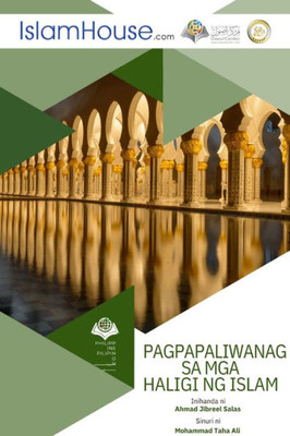Pagpapaliwanag Sa Mga Haligi Ng Islam - Pillars Of Islam (Filipino Edition)