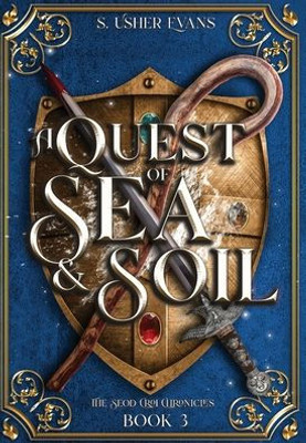 A Quest Of Sea And Soil: A Young Adult Epic Fantasy Novel (The Seod Croi Chronicles)