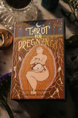 Tarot For Pregnancy: An Inclusive Tarot Deck For Radical Magical Birthing Folks