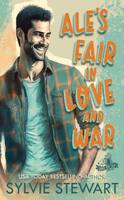 Ale's Fair In Love And War: An Enemies-To-Lovers Romance (Love On Tap)