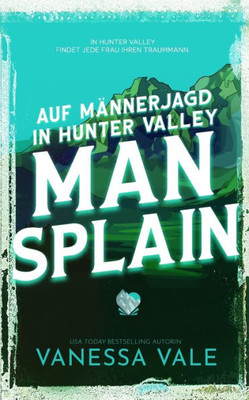 Auf Männerjagd In Hunter Valley: Man Splain (German Edition)