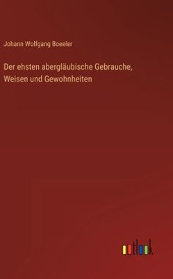 Der Ehsten Abergläubische Gebrauche, Weisen Und Gewohnheiten (German Edition) Der Ehsten Abergläubische Gebrauche, Weisen Und Gewohnheiten (German Edition)