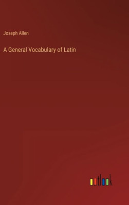 A General Vocabulary Of Latin