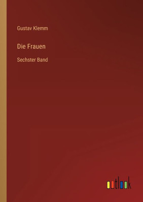 Die Frauen: Sechster Band (German Edition)