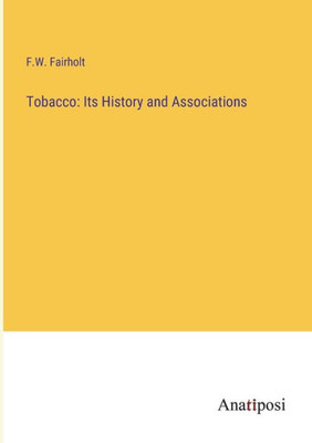 Tobacco: Its History And Associations