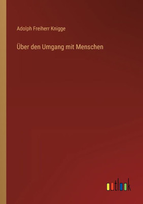 Über Den Umgang Mit Menschen (German Edition)