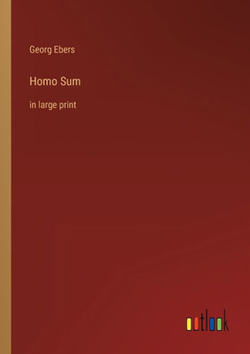 Homo Sum: In Large Print