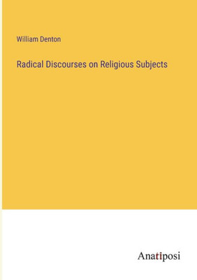 Radical Discourses On Religious Subjects