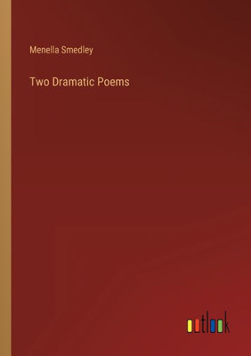 Two Dramatic Poems