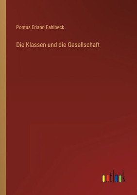 Die Klassen Und Die Gesellschaft (German Edition)