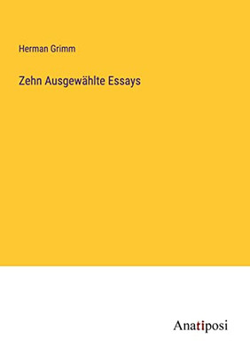 Zehn Ausgewählte Essays (German Edition)