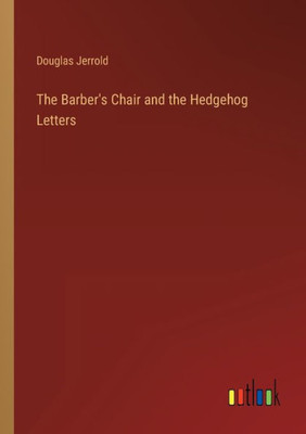 The Barber's Chair And The Hedgehog Letters