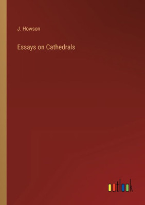 Essays On Cathedrals
