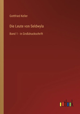 Die Leute Von Seldwyla: Band 1 - In Großdruckschrift (German Edition)