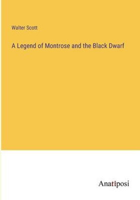 A Legend Of Montrose And The Black Dwarf