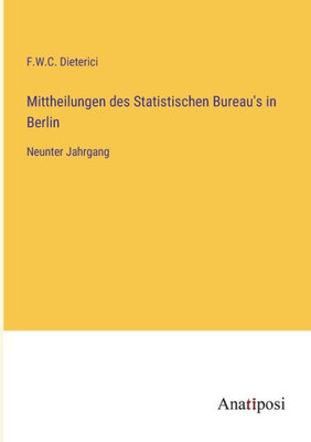 Mittheilungen Des Statistischen Bureau's In Berlin: Neunter Jahrgang (German Edition)