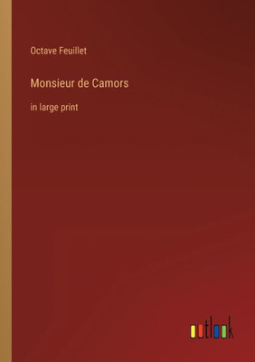 Monsieur De Camors: In Large Print