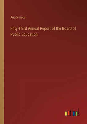 Fifty-Third Annual Report Of The Board Of Public Education