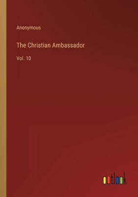 The Christian Ambassador: Vol. 10