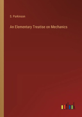 An Elementary Treatise On Mechanics
