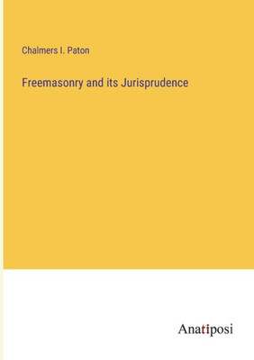 Freemasonry And Its Jurisprudence