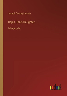 Cap'N Dan's Daughter: In Large Print