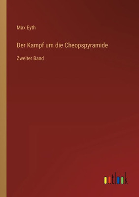 Der Kampf Um Die Cheopspyramide: Zweiter Band (German Edition)
