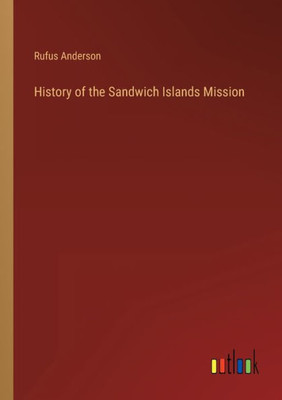 History Of The Sandwich Islands Mission