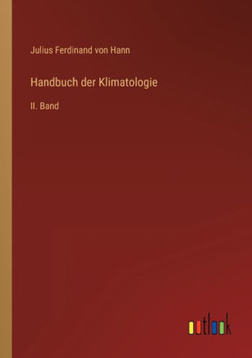 Handbuch Der Klimatologie: Ii. Band (German Edition)