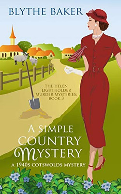 A Simple Country Mystery: A 1940s Cotswolds Mystery (The Helen Lightholder Murder Mysteries)