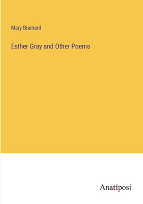 Esther Gray And Other Poems